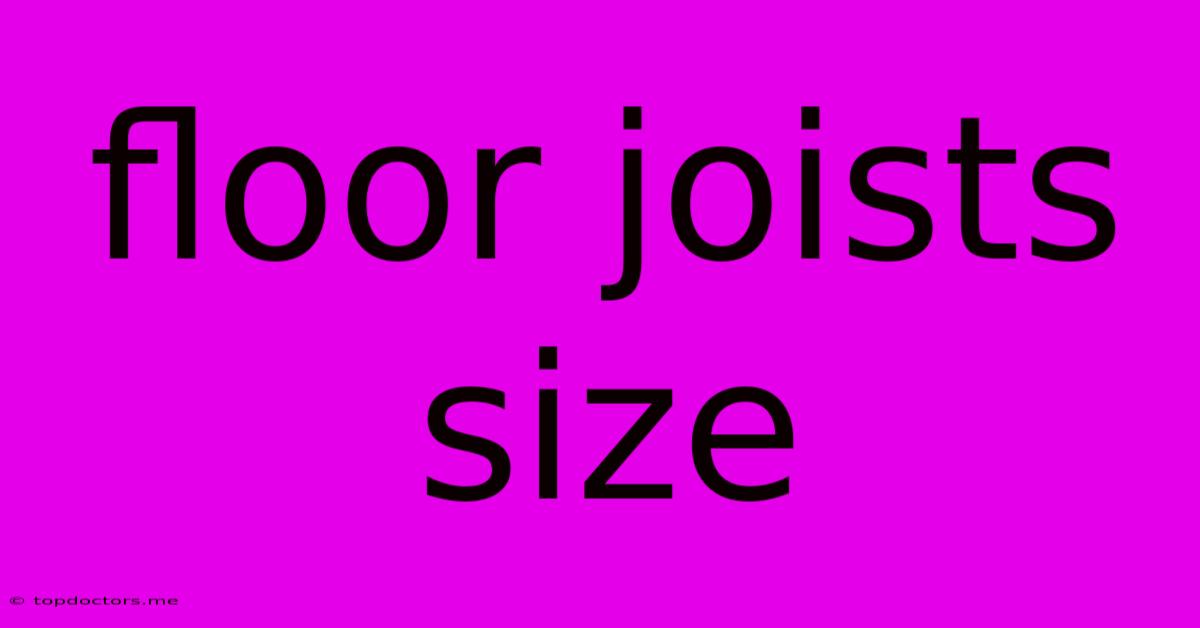 Floor Joists Size