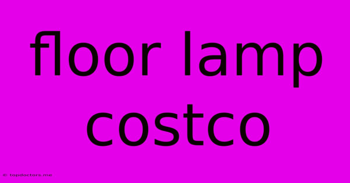 Floor Lamp Costco Floor Lamp Costco