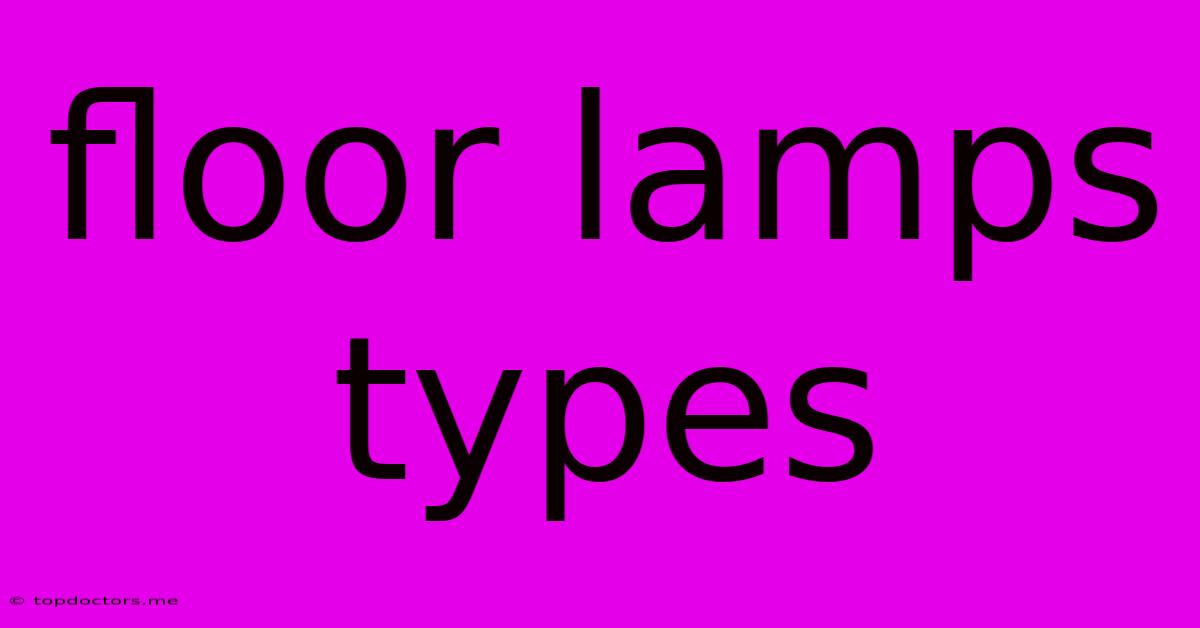 Floor Lamps Types