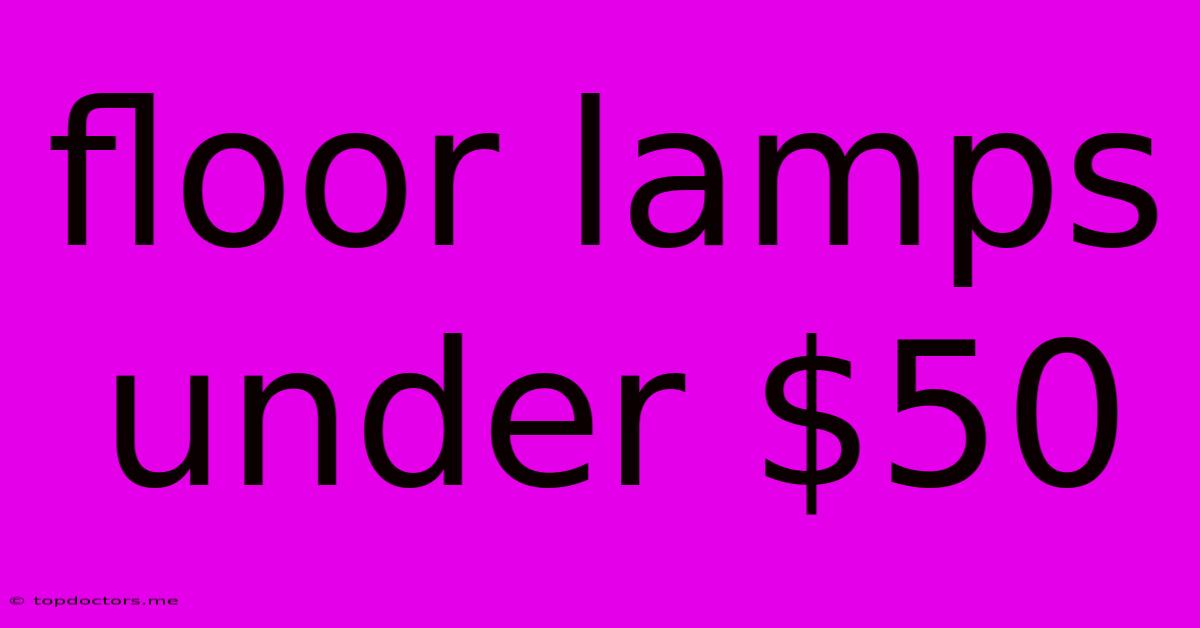 Floor Lamps Under $50