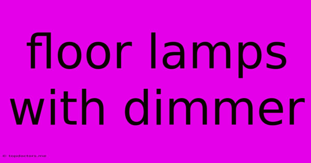 Floor Lamps With Dimmer