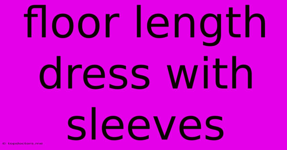 Floor Length Dress With Sleeves