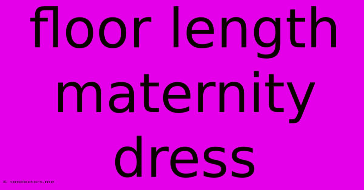 Floor Length Maternity Dress
