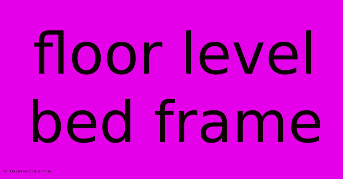 Floor Level Bed Frame Floor Level Bed Frame