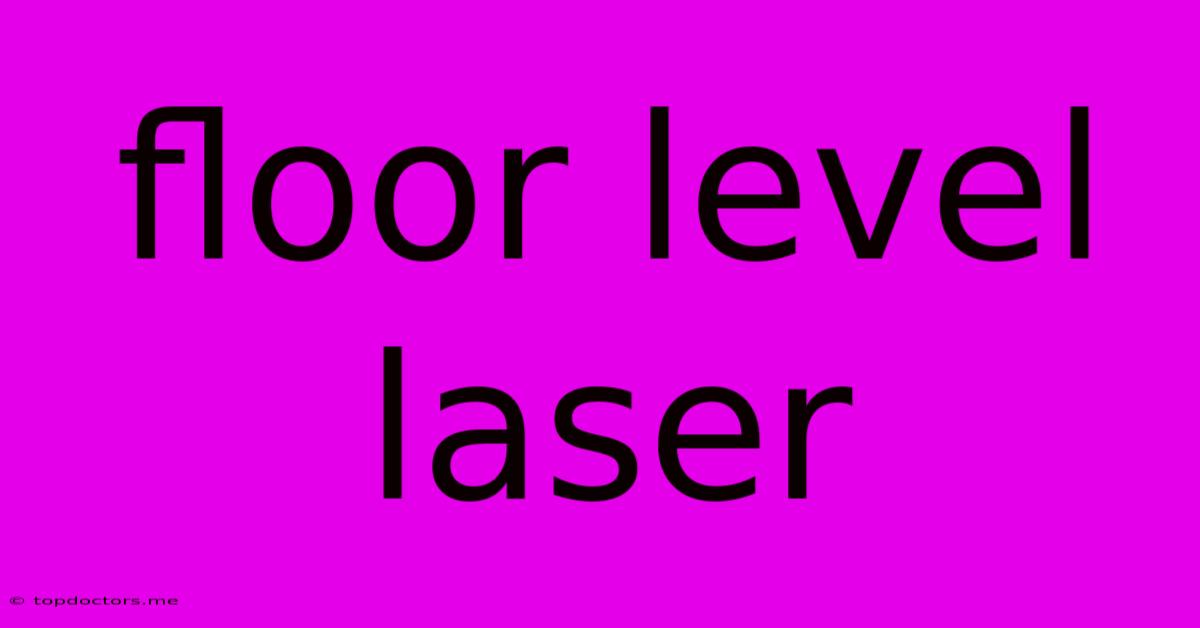 Floor Level Laser Floor Level Laser