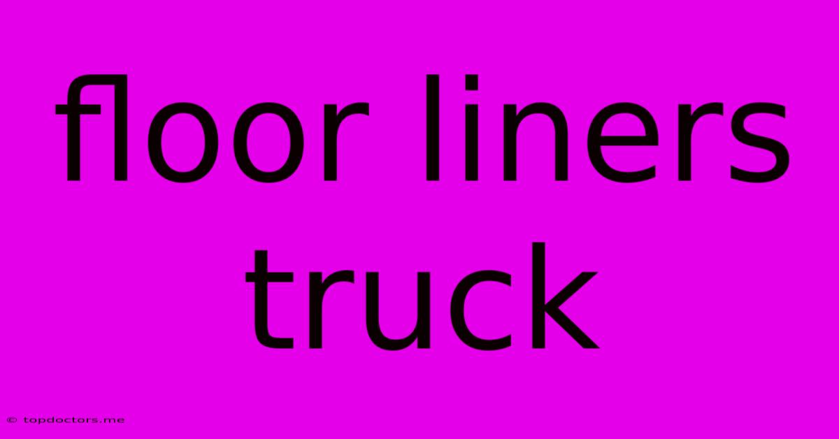 Floor Liners Truck