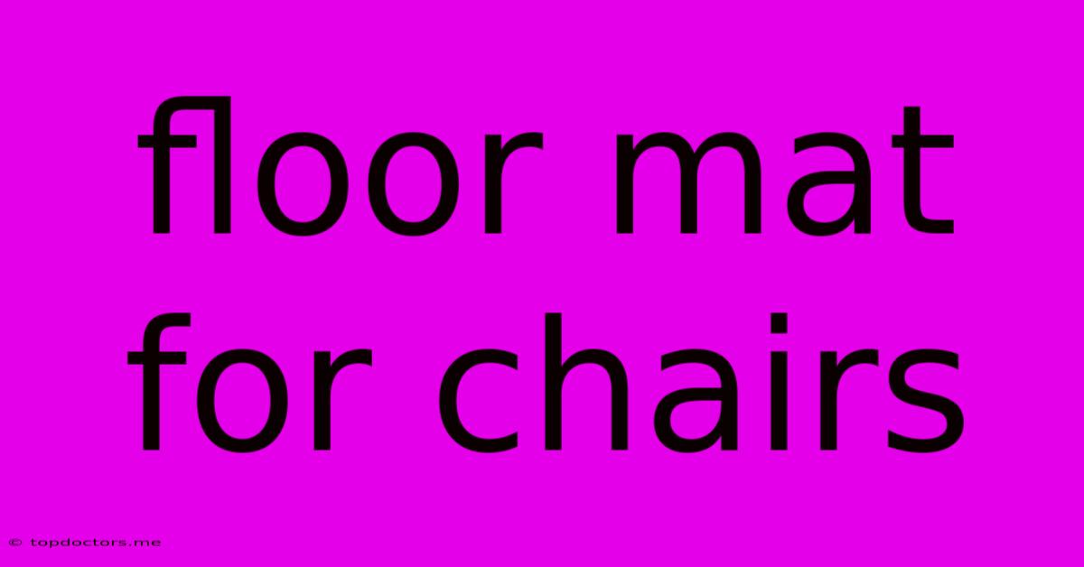 Floor Mat For Chairs Floor Mat For Chairs