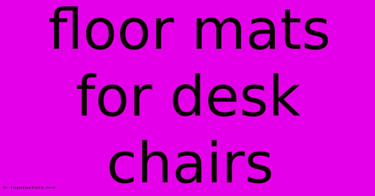 Floor Mats For Desk Chairs Floor Mats For Desk Chairs