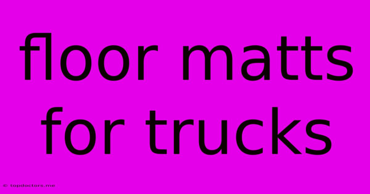 Floor Matts For Trucks