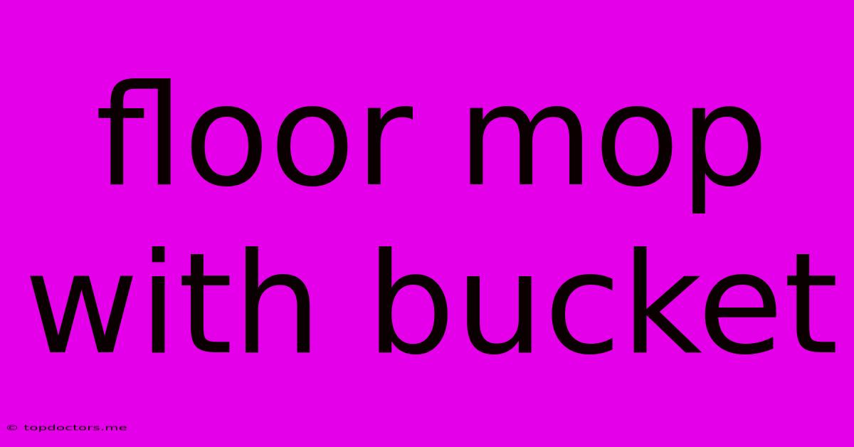 Floor Mop With Bucket