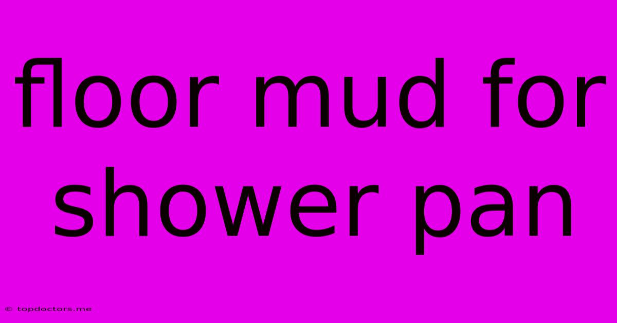 Floor Mud For Shower Pan Floor Mud For Shower Pan