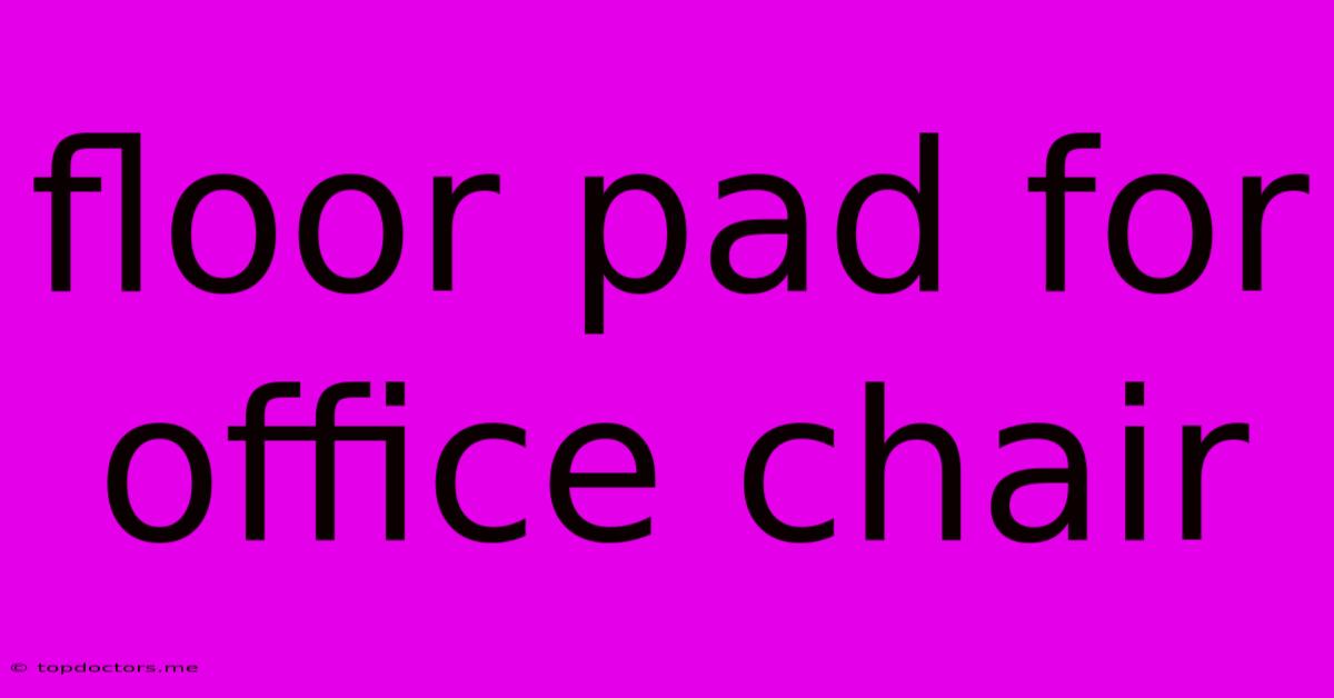 Floor Pad For Office Chair