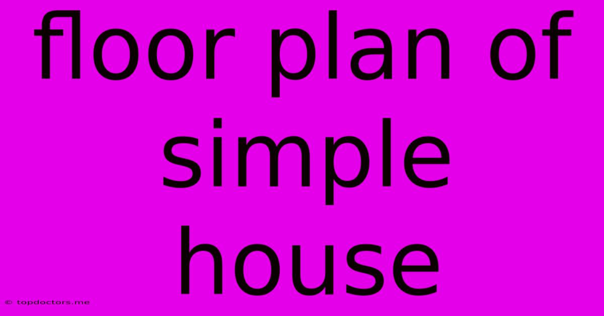 Floor Plan Of Simple House Floor Plan Of Simple House