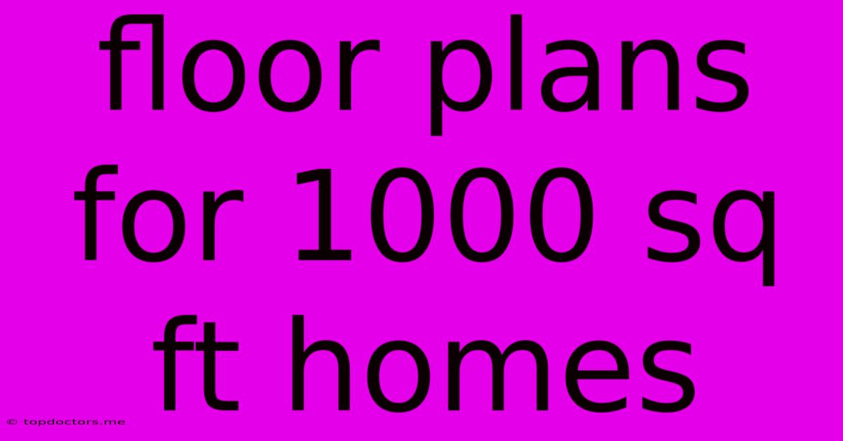 Floor Plans For 1000 Sq Ft Homes Floor Plans For 1000 Sq Ft Homes
