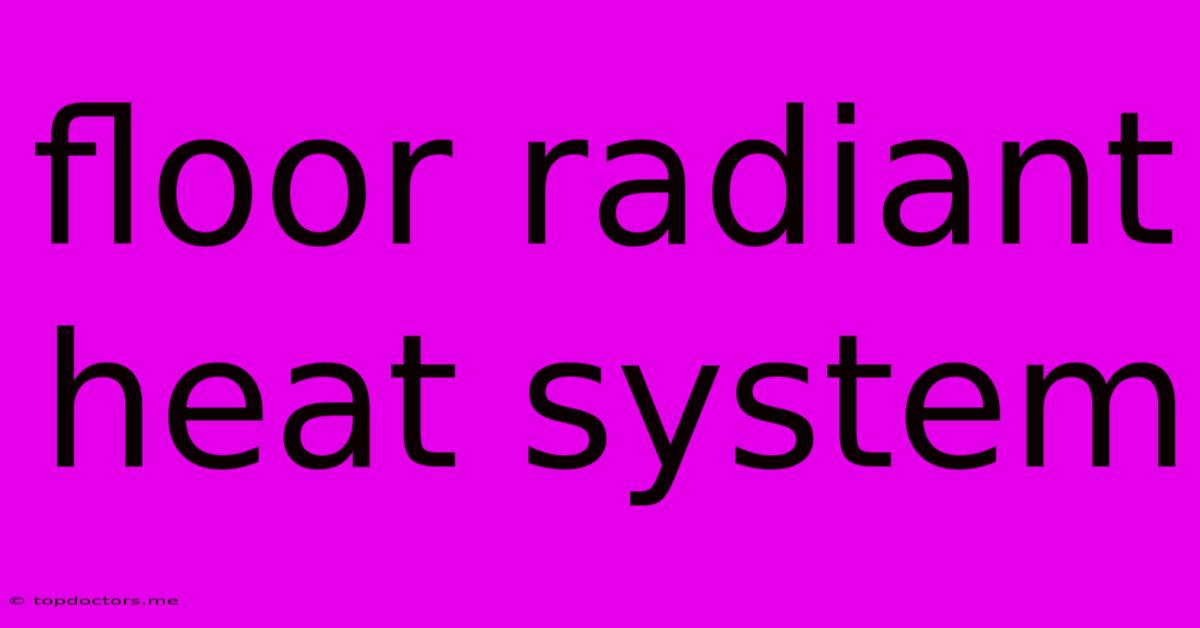 Floor Radiant Heat System