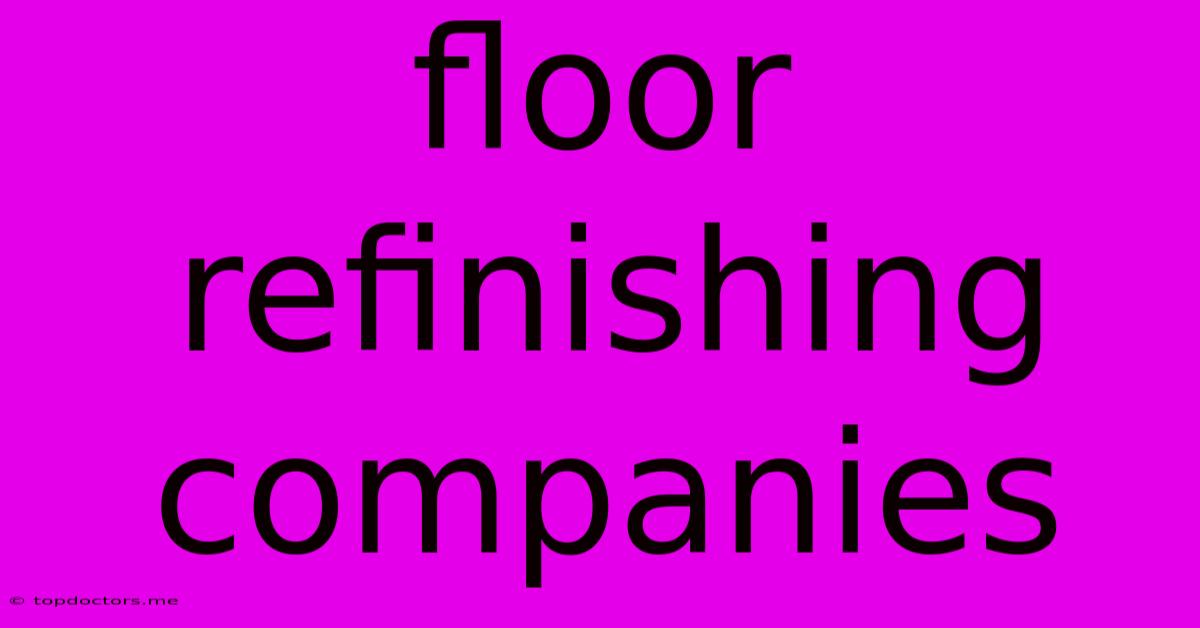 Floor Refinishing Companies Floor Refinishing Companies