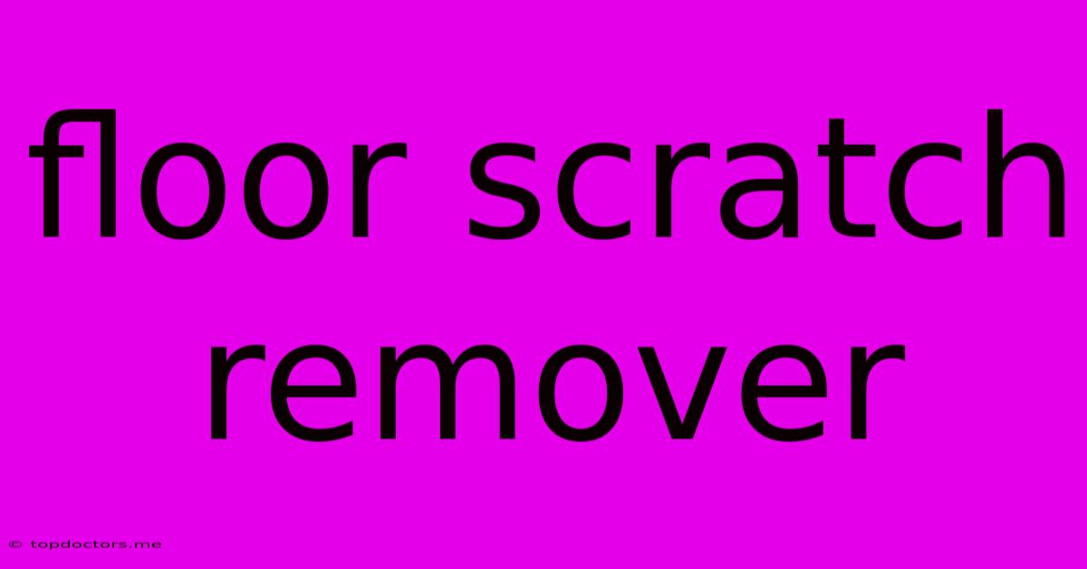 Floor Scratch Remover Floor Scratch Remover