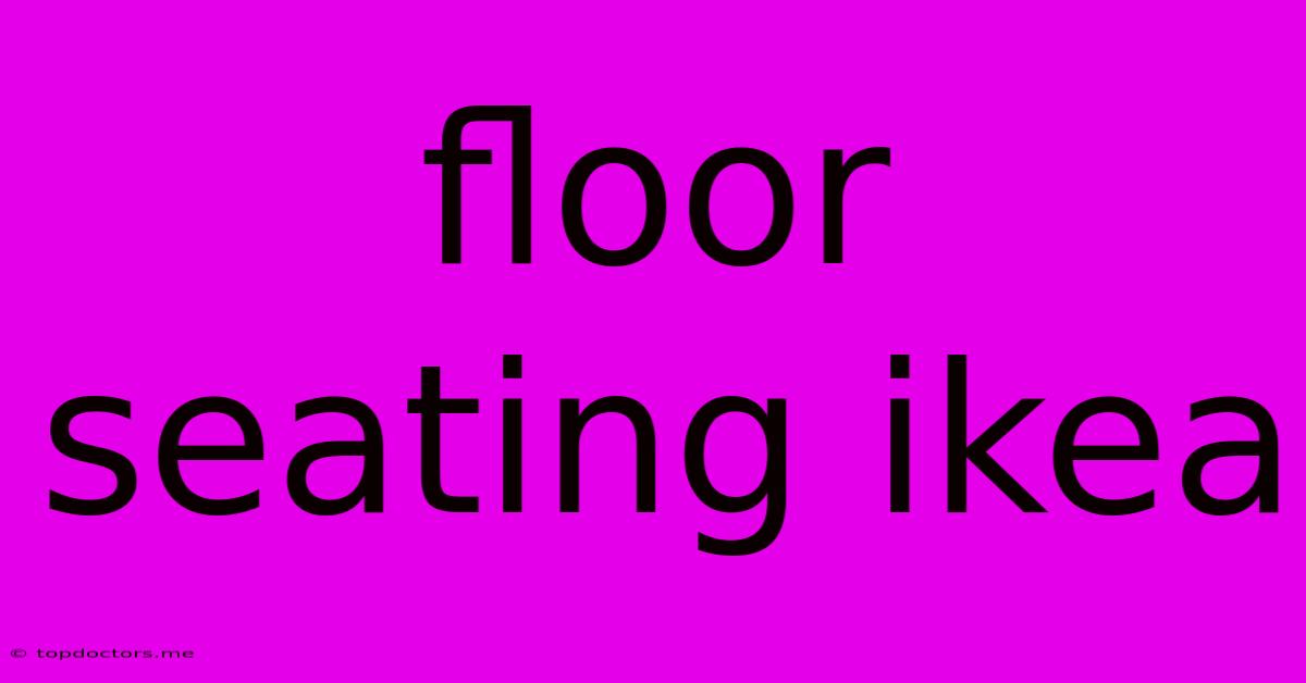 Floor Seating Ikea