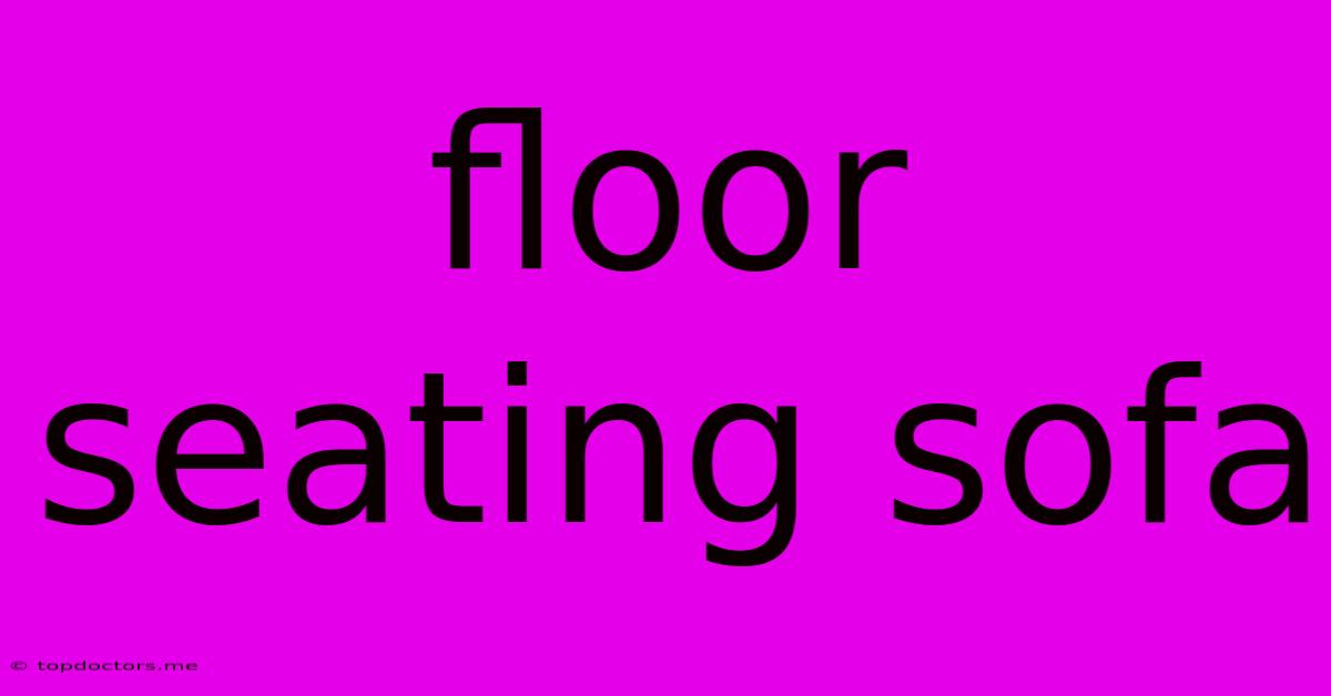 Floor Seating Sofa