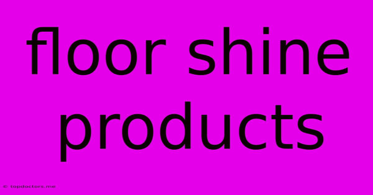 Floor Shine Products