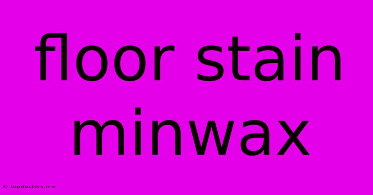 Floor Stain Minwax