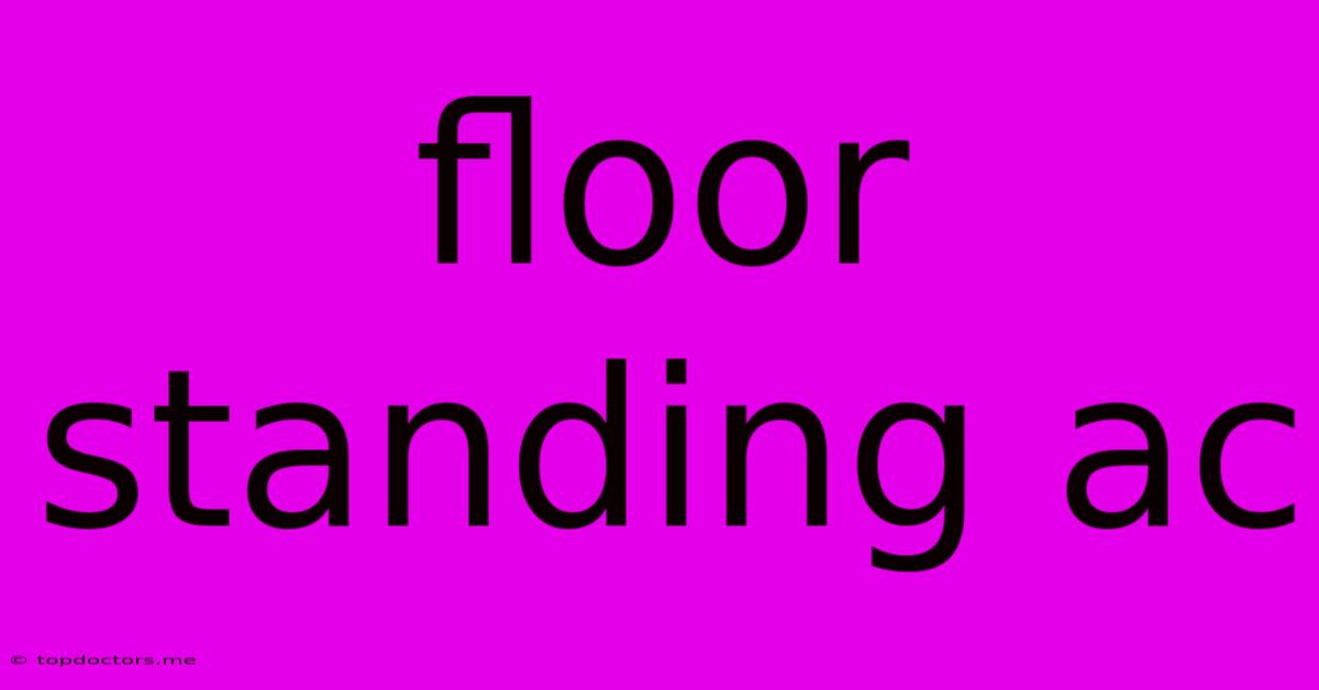 Floor Standing Ac