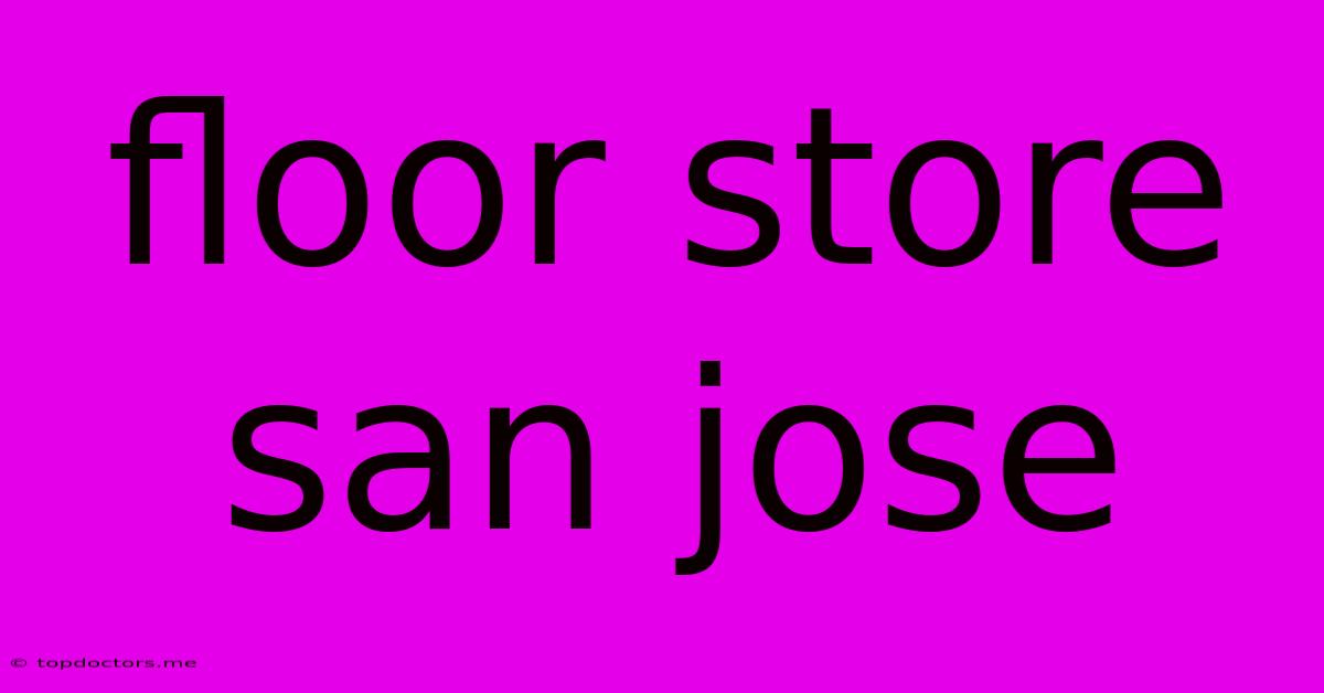 Floor Store San Jose Floor Store San Jose
