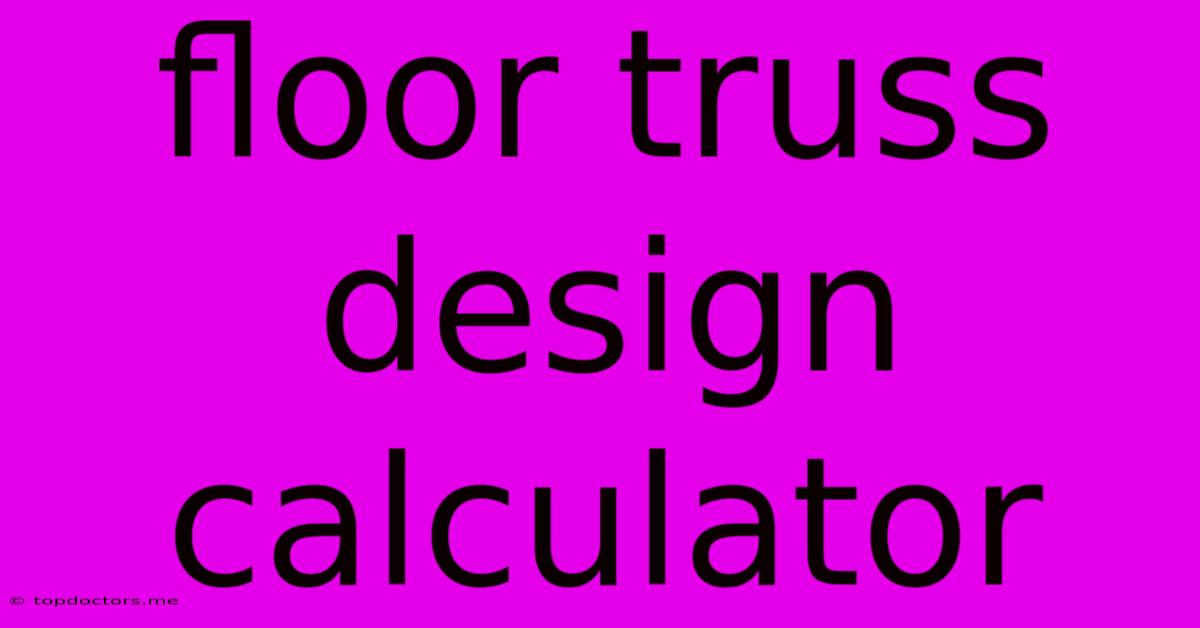 Floor Truss Design Calculator Floor Truss Design Calculator