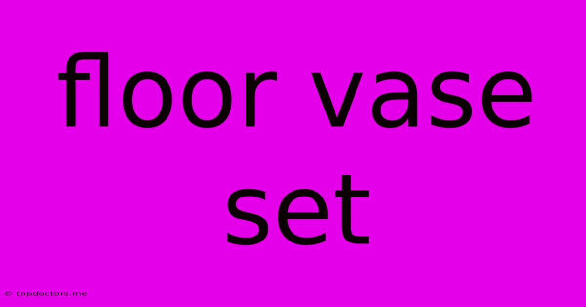 Floor Vase Set