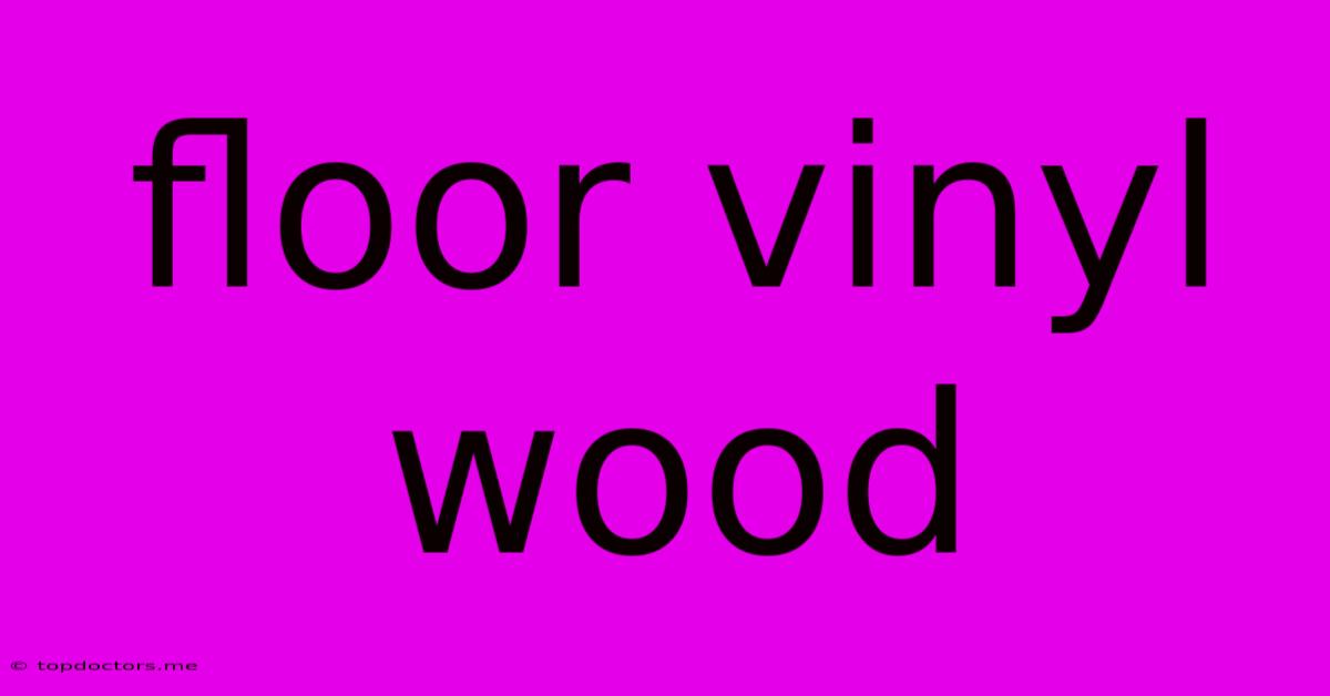 Floor Vinyl Wood