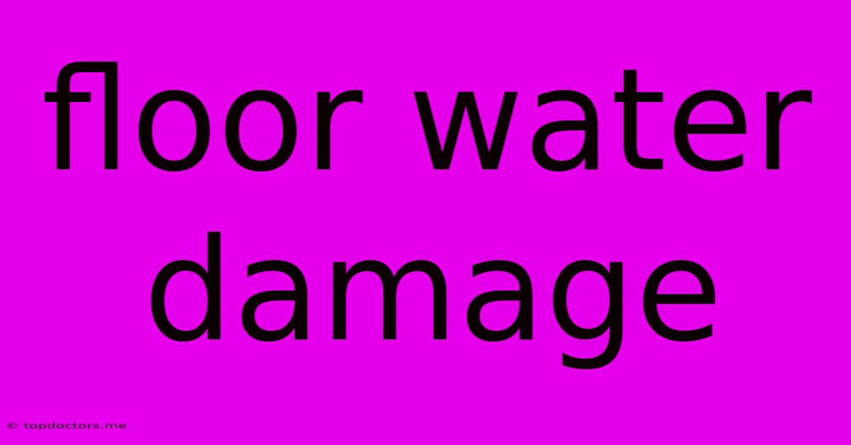 Floor Water Damage