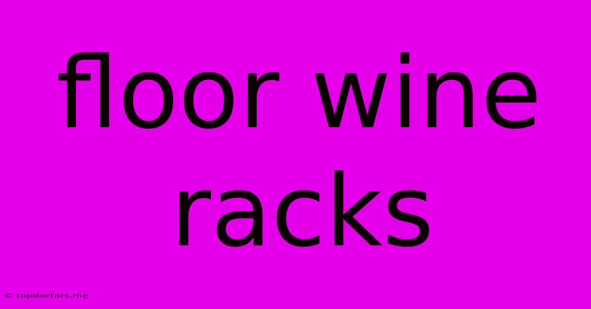 Floor Wine Racks