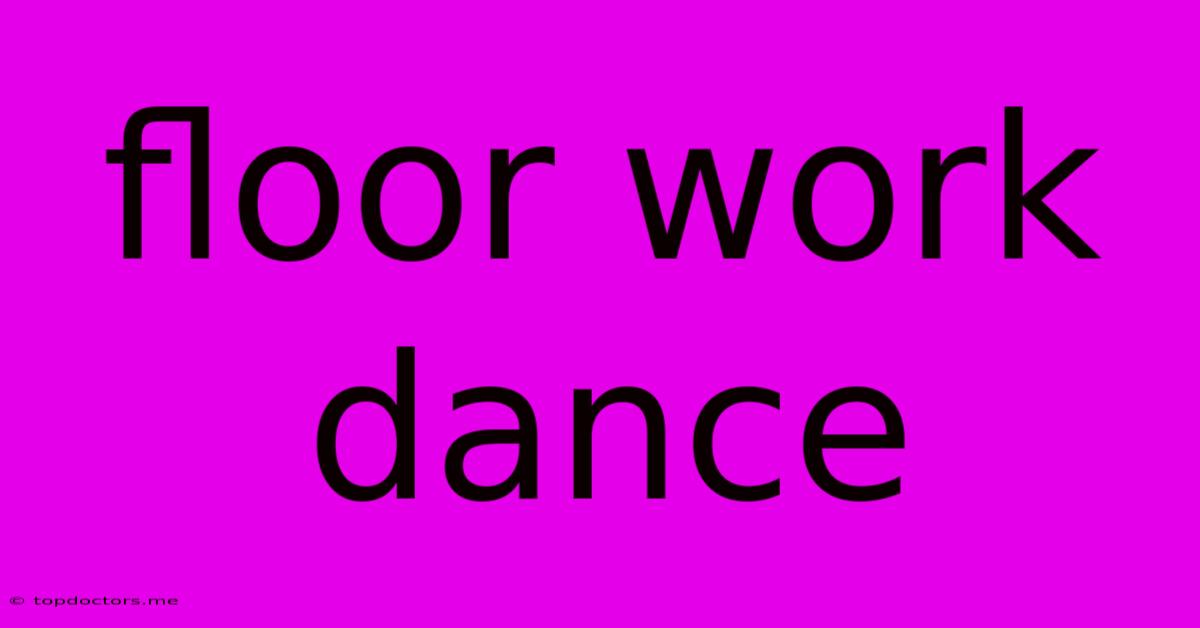Floor Work Dance Floor Work Dance