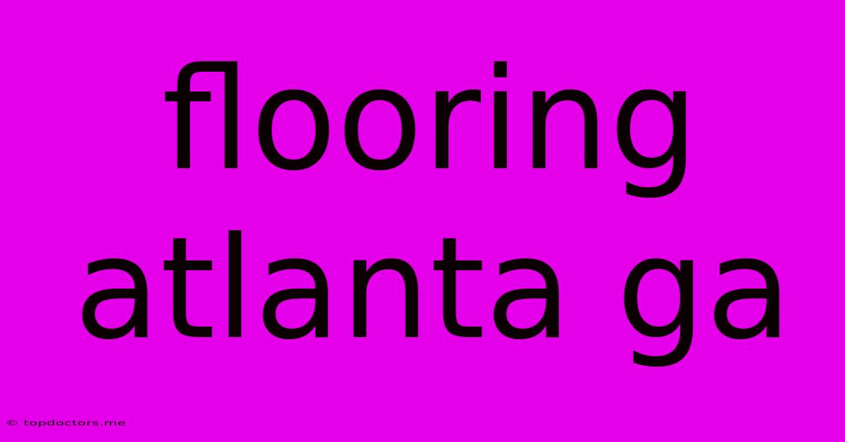 Flooring Atlanta Ga Flooring Atlanta Ga