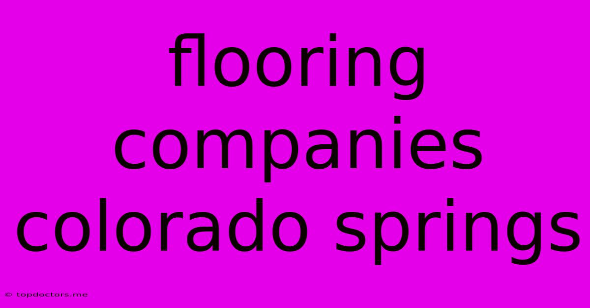 Flooring Companies Colorado Springs Flooring Companies Colorado Springs