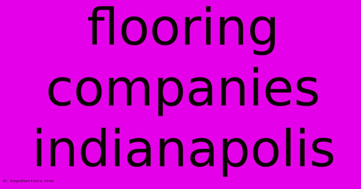 Flooring Companies Indianapolis Flooring Companies Indianapolis