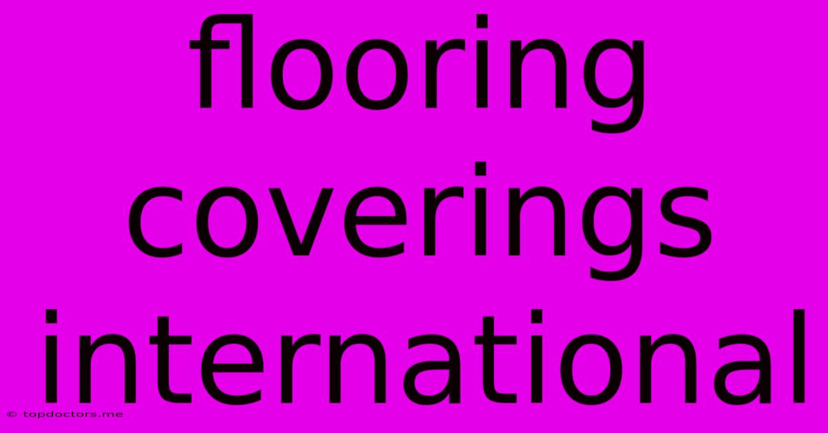 Flooring Coverings International Flooring Coverings International