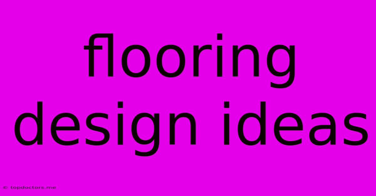 Flooring Design Ideas