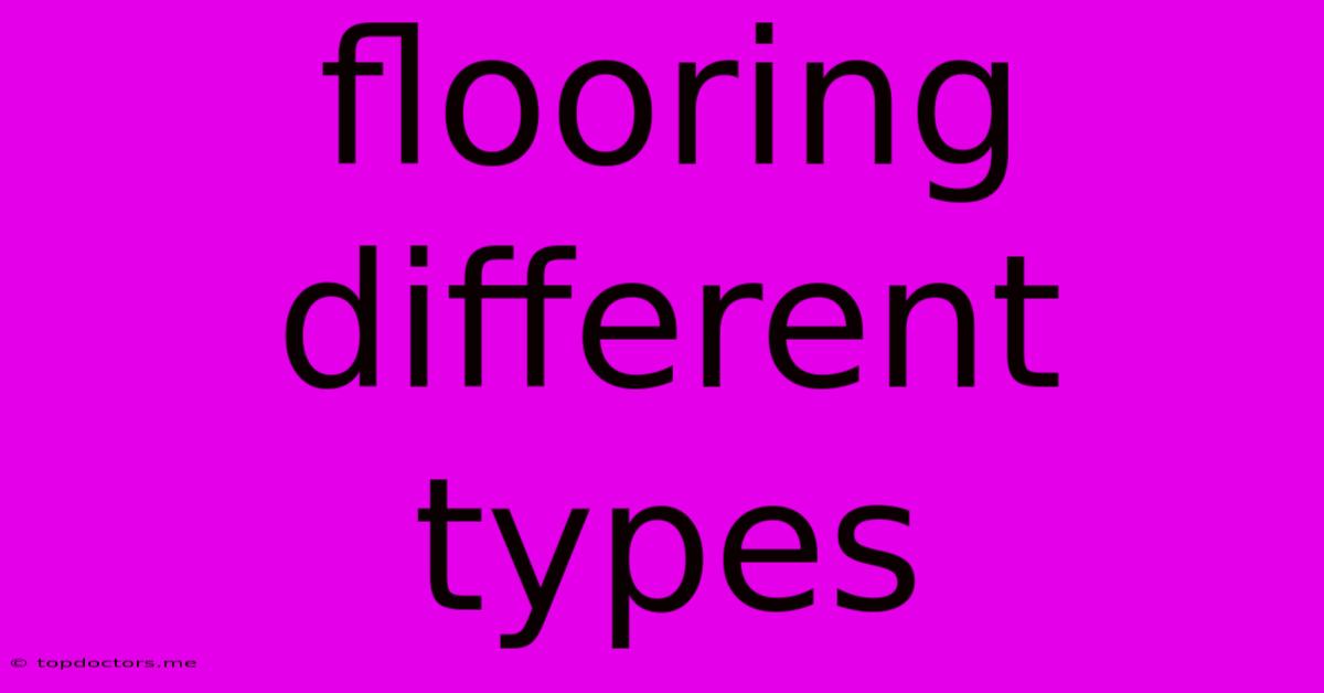 Flooring Different Types Flooring Different Types