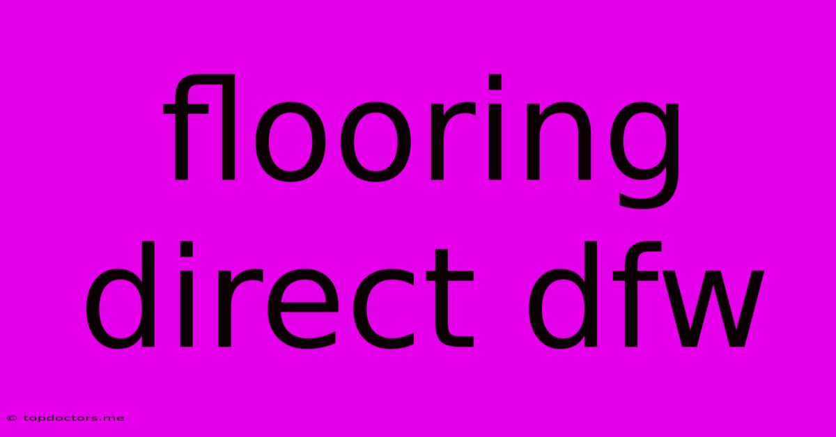 Flooring Direct Dfw Flooring Direct Dfw