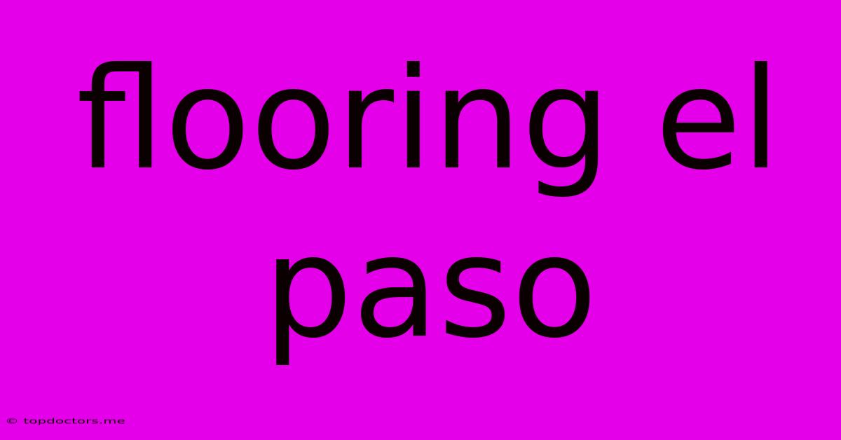Flooring El Paso Flooring El Paso