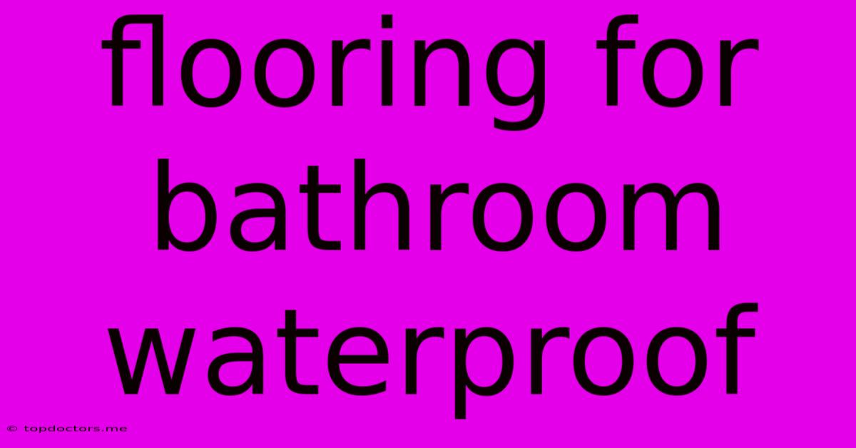 Flooring For Bathroom Waterproof Flooring For Bathroom Waterproof
