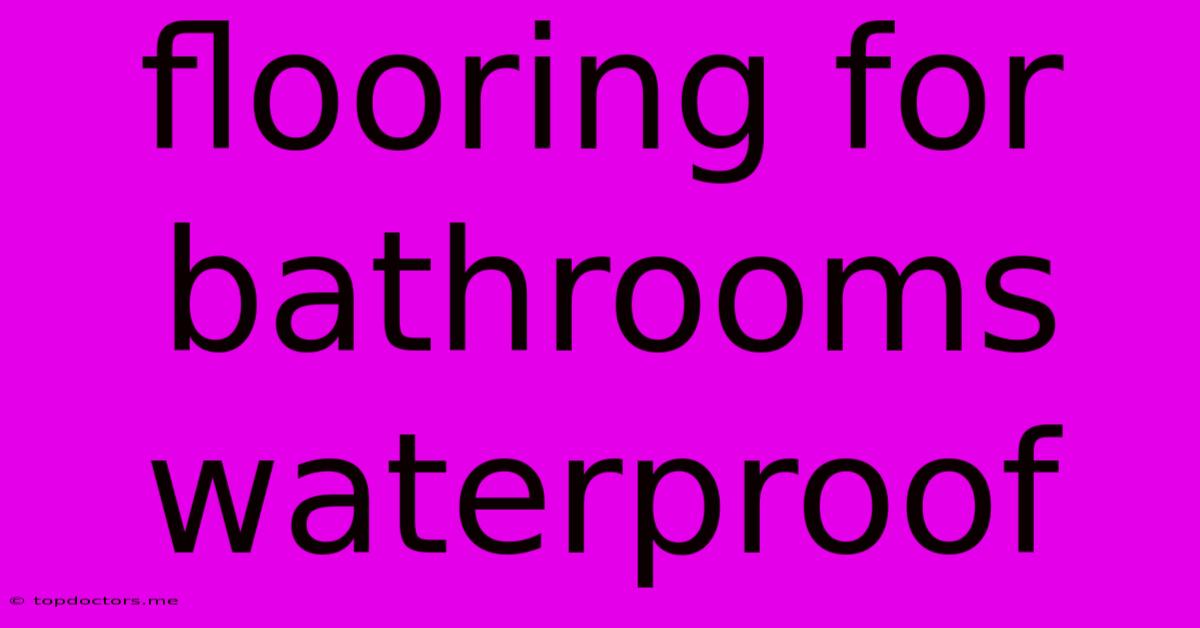 Flooring For Bathrooms Waterproof Flooring For Bathrooms Waterproof