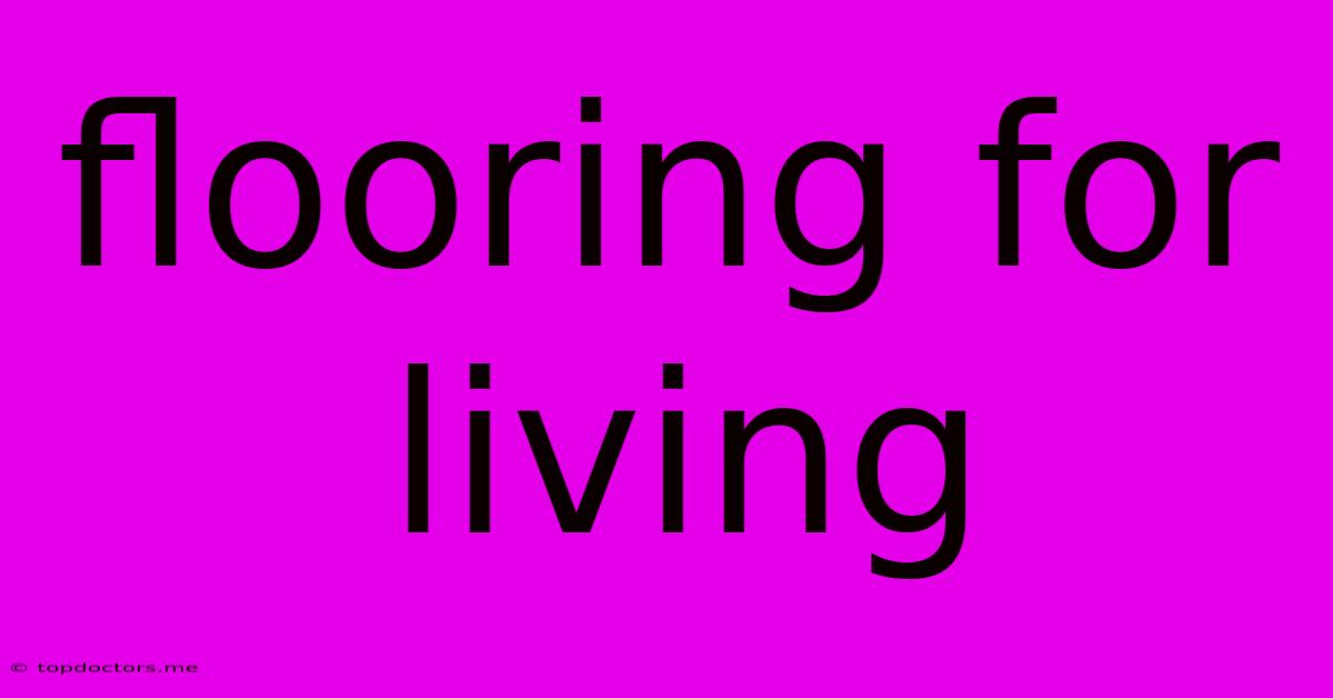 Flooring For Living