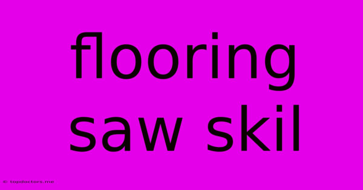 Flooring Saw Skil