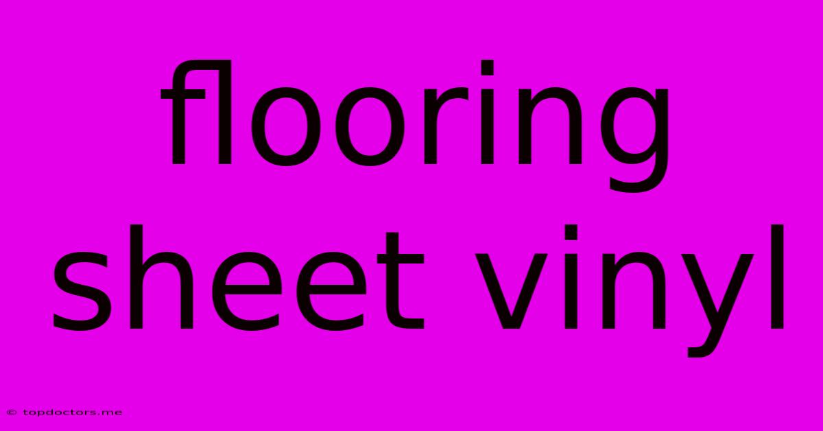 Flooring Sheet Vinyl Flooring Sheet Vinyl