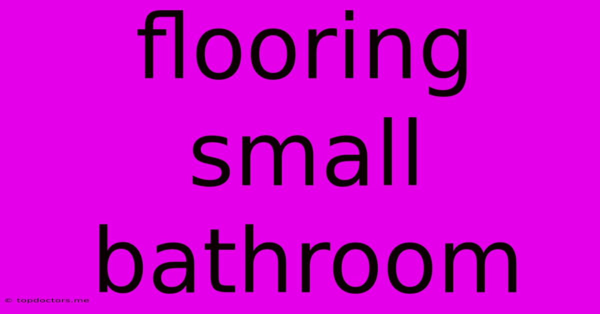 Flooring Small Bathroom Flooring Small Bathroom