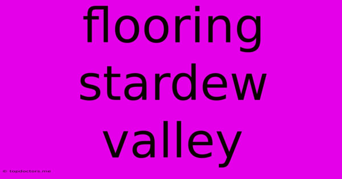 Flooring Stardew Valley