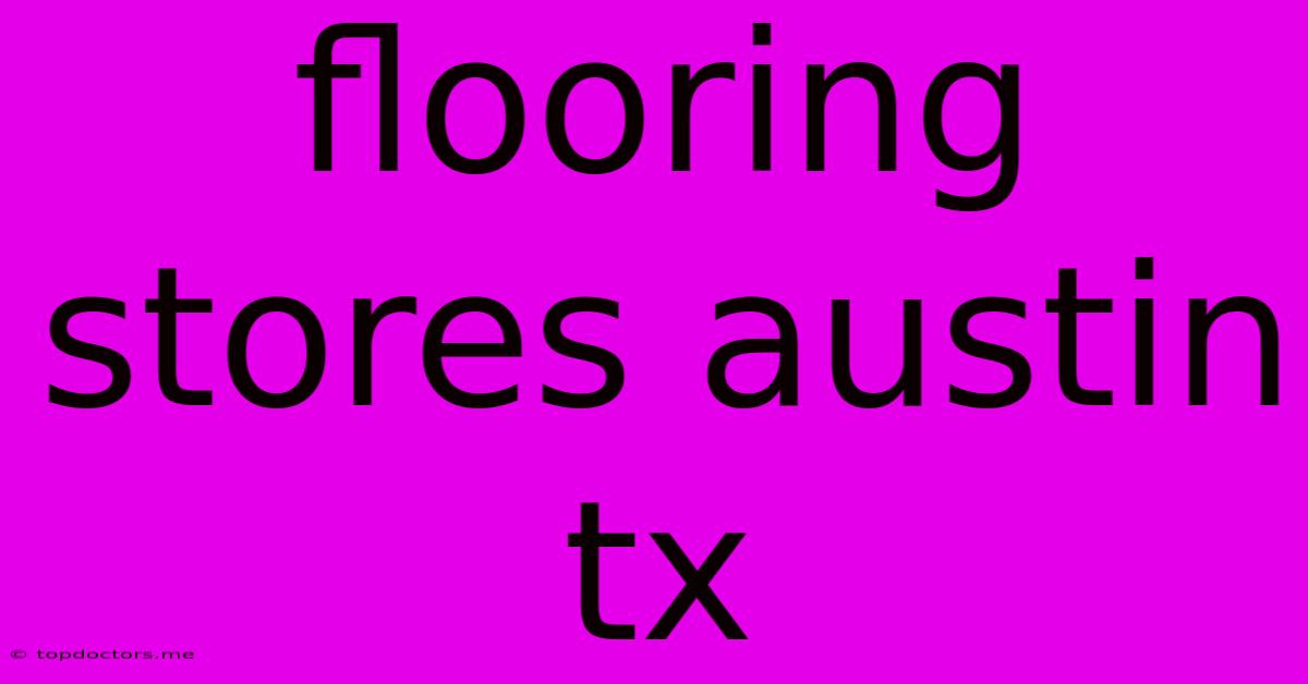Flooring Stores Austin Tx