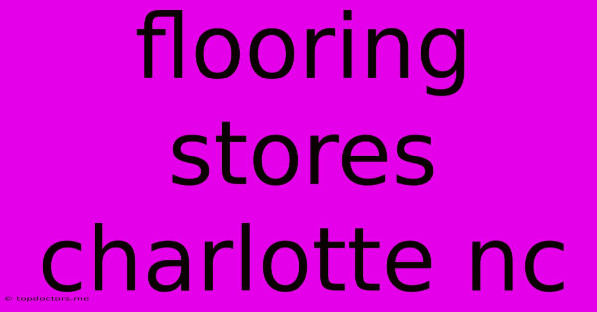 Flooring Stores Charlotte Nc